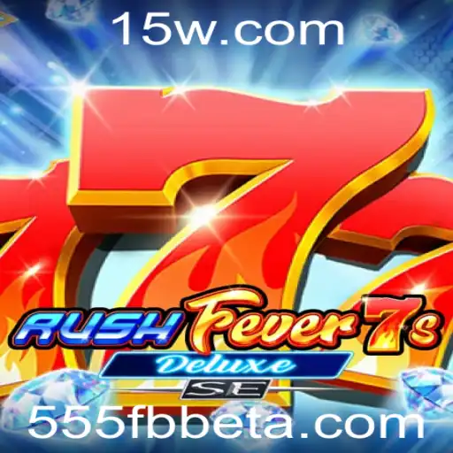 Descubra RushFever7sDeluxeSE: Um Mergulho no Mundo dos Jogos de Cassino com a Palavra-Chave 555fbbet